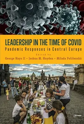 Przywództwo w czasach Covid: reakcje na pandemię w Europie Środkowej - Leadership in the Time of Covid: Pandemic Responses in Central Europe