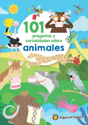 101 pytań i ciekawostek o zwierzętach / 101 Questions and Curiosities Abou T Animals - 101 Preguntas Y Curiosidades Sobre Animales / 101 Questions and Curiosities Abou T Animals