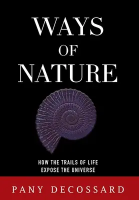 Drogi natury: Jak ścieżki życia odsłaniają wszechświat - Ways of Nature: How the Trails of Life Expose the Universe