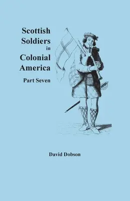 Szkoccy żołnierze w kolonialnej Ameryce, część siódma - Scottish Soldiers in Colonial America, Part Seven