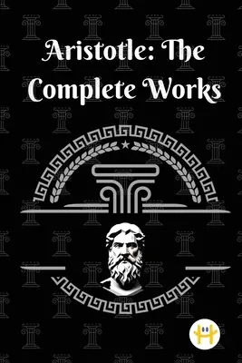 Arystoteles: Dzieła wszystkie - Aristotle: The Complete Works