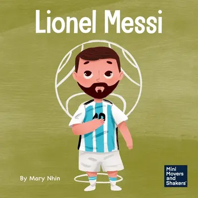 Lionel Messi: Książka dla dzieci o ciężkiej pracy nad swoimi marzeniami - Lionel Messi: A Kid's Book About Working Hard for Your Dream