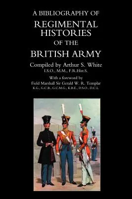 BIBLIOGRAFIA HISTORII REGIONALNYCH BRYTYJSKIEJ ARMII. - BIBLIOGRAPHY of REGIMENTAL HISTORIES of the BRITISH ARMY.