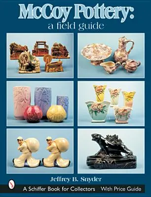 McCoy Pottery: A Field Guide: Przewodnik terenowy - McCoy Pottery: A Field Guide: A Field Guide