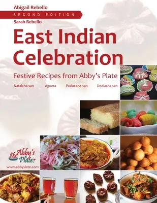 Wschodnioindyjskie świętowanie: Świąteczne przepisy z talerza Abby - East Indian Celebration: Festive Recipes from Abby's Plate