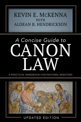 Zwięzły przewodnik po prawie kanonicznym: Praktyczny podręcznik dla duszpasterzy - A Concise Guide to Canon Law: A Practical Handbook for Pastoral Ministers