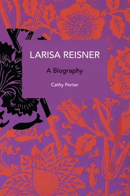 Larisa Reisner: Biografia: Biografia - Larisa Reisner. a Biography: A Biography