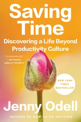 Oszczędzanie czasu: Odkrywanie życia poza kulturą produktywności - Saving Time: Discovering a Life Beyond Productivity Culture