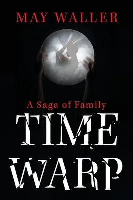 Time Warp: Saga rodzinna - Time Warp: A Saga of Family