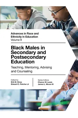 Czarnoskórzy mężczyźni w szkolnictwie średnim i policealnym: Nauczanie, mentoring, doradztwo i poradnictwo - Black Males in Secondary and Postsecondary Education: Teaching, Mentoring, Advising and Counseling