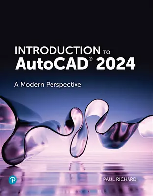 Wprowadzenie do AutoCAD 2024: Nowoczesna perspektywa - Introduction to AutoCAD 2024: A Modern Perspective