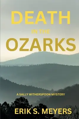 Śmierć w Ozarks: Tajemnica Sally Witherspoon - Death in the Ozarks: A Sally Witherspoon Mystery