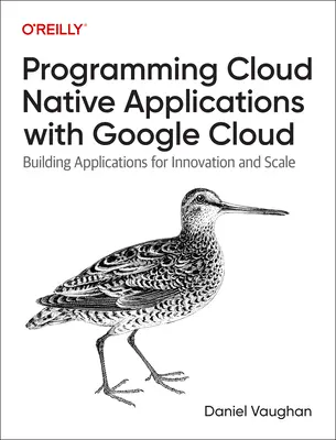 Rozwój natywny w chmurze z Google Cloud: Tworzenie aplikacji z szybkością i skalą - Cloud Native Development with Google Cloud: Building Applications at Speed and Scale