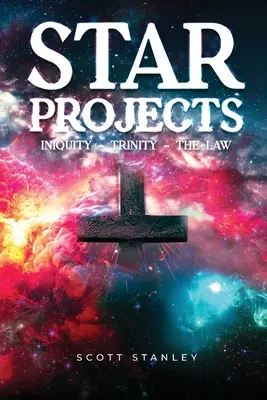 Projekty STAR INIQUITY - TRINITY - THE LAW - STAR Projects INIQUITY - TRINITY - THE LAW