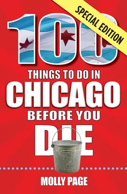 100 rzeczy do zrobienia w Chicago przed śmiercią, wydanie specjalne - 100 Things to Do in Chicago Before You Die, Special Edition