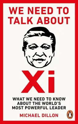 We Need To Talk About Xi - Co powinniśmy wiedzieć o najpotężniejszym przywódcy na świecie? - We Need To Talk About Xi - What we need to know about the worlds most powerful leader