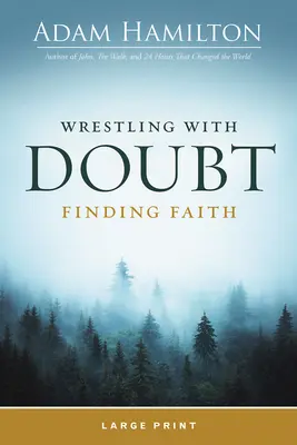 Zmagając się z wątpliwościami, odnajdując wiarę - Wrestling with Doubt, Finding Faith