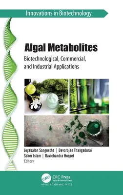 Metabolity glonów: zastosowania biotechnologiczne, komercyjne i przemysłowe - Algal Metabolites: Biotechnological, Commercial, and Industrial Applications