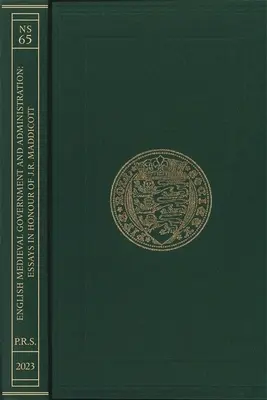 Angielski średniowieczny rząd i administracja: Essays in Honour of J.R. Maddicott - English Medieval Government and Administration: Essays in Honour of J.R. Maddicott