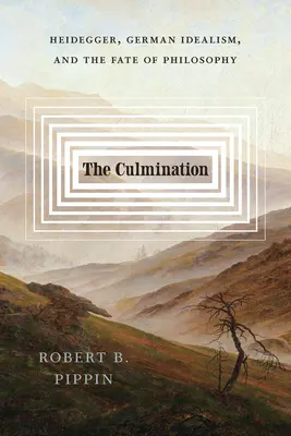 Kulminacja: Heidegger, niemiecki idealizm i los filozofii - The Culmination: Heidegger, German Idealism, and the Fate of Philosophy