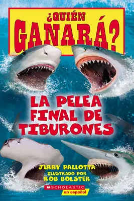 Quin Ganar? La Pelea Final de Tiburones (Kto by wygrał?: Ostateczna walka rekinów) - Quin Ganar? La Pelea Final de Tiburones (Who Would Win?: Ultimate Shark Rumble)