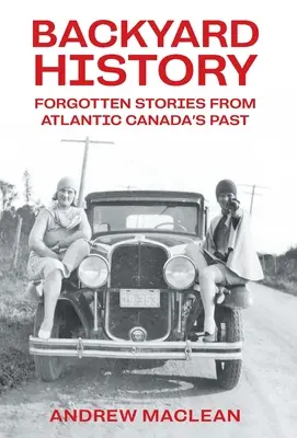 Zapomniane historie z przeszłości atlantyckiej Kanady - Forgotten Stories From Atlantic Canada's Past