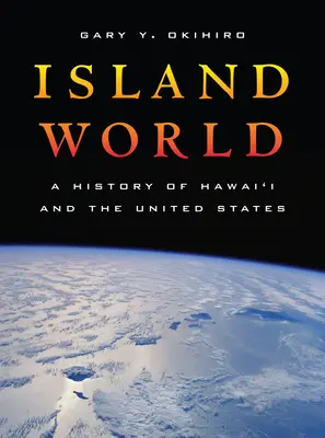 Island World: Historia Hawajów i Stanów Zjednoczonych, tom 8 - Island World: A History of Hawai'i and the United States Volume 8