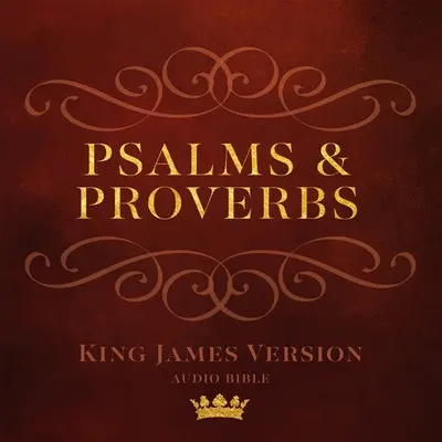 Psalmy i Przysłowia: Biblia Króla Jakuba w wersji audio - Psalms and Proverbs: King James Version Audio Bible