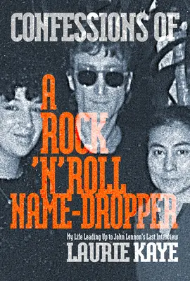 Wyznania rockandrollowca wymieniającego nazwiska - Confessions of a Rock N Roll Name Dropper