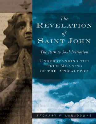 Objawienie Świętego Jana: Droga do inicjacji duszy - Revelation of St. John: The Path to Soul Initiation