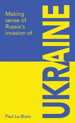 Nadawanie sensu rosyjskiej inwazji na Ukrainę - Making sense of Russia's invasion of Ukraine