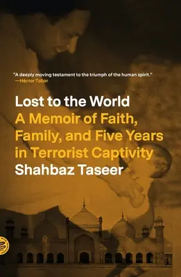Zagubiony dla świata: Wspomnienie wiary, rodziny i pięciu lat w niewoli terrorystów - Lost to the World: A Memoir of Faith, Family, and Five Years in Terrorist Captivity