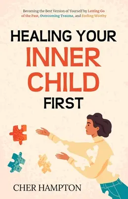 Najpierw uzdrów swoje wewnętrzne dziecko - Healing Your Inner Child First