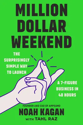 Weekend za milion dolarów: Zaskakująco prosty sposób na uruchomienie 7-cyfrowego biznesu w 48 godzin - Million Dollar Weekend: The Surprisingly Simple Way to Launch a 7-Figure Business in 48 Hours