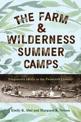 Letnie obozy Farm & Wilderness: Postępowe ideały w XX wieku - The Farm & Wilderness Summer Camps: Progressive Ideals in the Twentieth Century