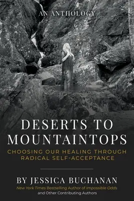 Deserts to Mountaintops: Wybór naszego uzdrowienia poprzez radykalną samoakceptację - Deserts to Mountaintops: Choosing Our Healing Through Radical Self-Acceptance