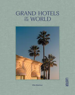 Wielkie hotele świata - Grand Hotels of the World