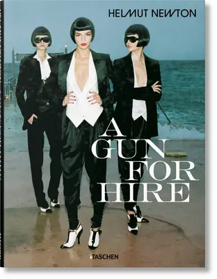 Helmut Newton - broń do wynajęcia - Helmut Newton. a Gun for Hire