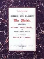 Brytyjskie i zagraniczne medale wojenne, krzyże, odznaki, odznaczenia i różne medale: W kolekcji podpułkownika H. F. Eatona, Grenadier Guards. - British and Foreign War Medals, Crosses, Badges, Decorations and Miscellaneous Medals: In the collection of Lieut-Col H. F. Eaton, Grenadier Guards
