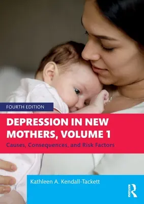 Depresja u nowych matek, tom 1: przyczyny, konsekwencje i czynniki ryzyka - Depression in New Mothers, Volume 1: Causes, Consequences, and Risk Factors