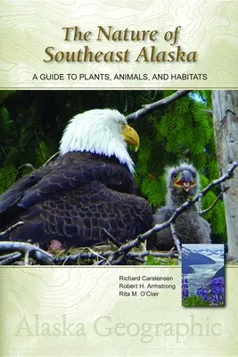 Natura południowo-wschodniej Alaski: Przewodnik po roślinach, zwierzętach i siedliskach - The Nature of Southeast Alaska: A Guide to Plants, Animals, and Habitats