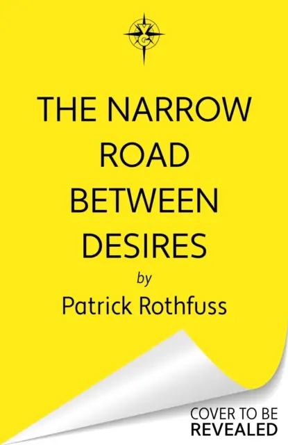 Wąska droga między pragnieniami - powieść z cyklu Kroniki Kingkillera - Narrow Road Between Desires - A Kingkiller Chronicle Novella