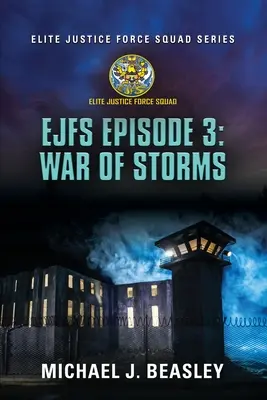 EJFS Odcinek 3: Wojna burz (seria Elite Justice Force Squad) - EJFS Episode 3: War of Storms (Elite Justice Force Squad Series)