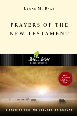 Modlitwy Nowego Testamentu: 8 opracowań dla osób indywidualnych lub grup - Prayers of the New Testament: 8 Studies for Individuals or Groups