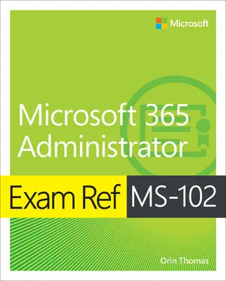 Egzamin Ms-102 Administrator platformy Microsoft 365 - Exam Ref Ms-102 Microsoft 365 Administrator