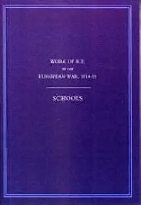 Praca Królewskich Inżynierów w wojnie europejskiej 1914-1918: Szkoły - Work of the Royal Engineers in the European War 1914-1918: Schools