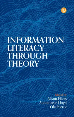 Umiejętność korzystania z informacji poprzez teorię - Information Literacy Through Theory