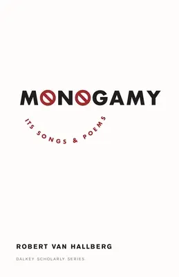 Monogamia: Pieśni i wiersze - Monogamy: Its Songs and Poems
