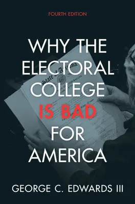 Dlaczego kolegium wyborcze jest złe dla Ameryki - Why the Electoral College Is Bad for America