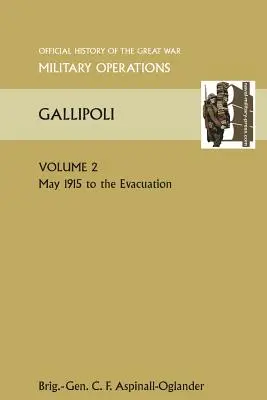 Gallipoli Vol 2. Oficjalna historia Wielkiej Wojny Inne teatry - Gallipoli Vol 2. Official History of the Great War Other Theatres